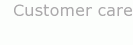 Customer care